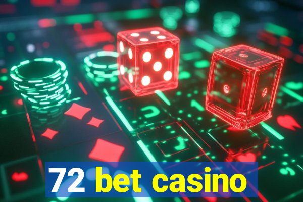 72 bet casino