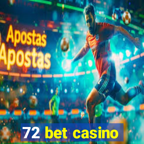 72 bet casino