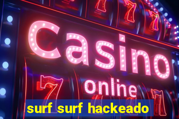 surf surf hackeado