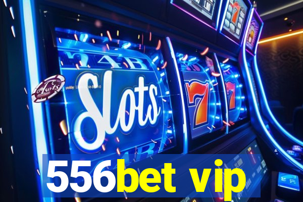 556bet vip