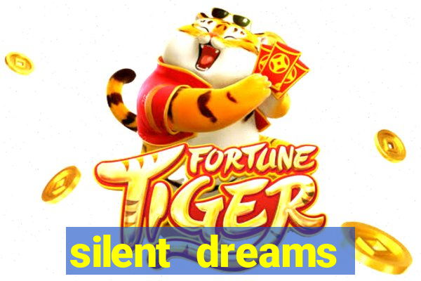 silent dreams reclame aqui