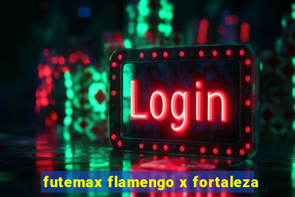 futemax flamengo x fortaleza