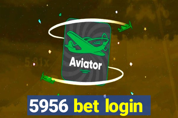 5956 bet login