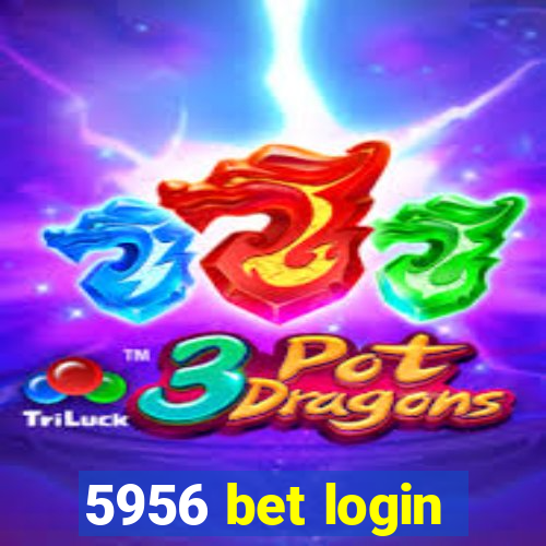 5956 bet login