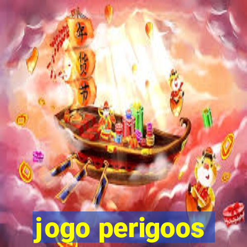 jogo perigoos