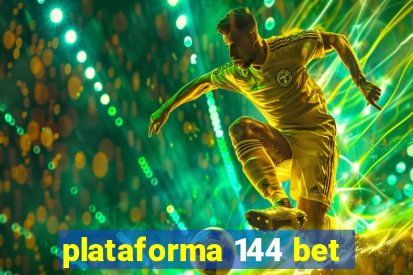 plataforma 144 bet