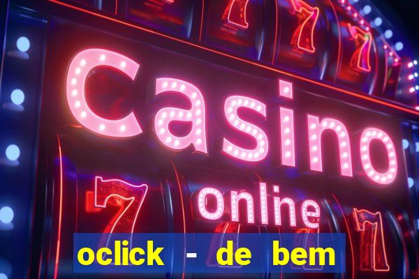oclick - de bem com a vida resultado do jogo do bicho