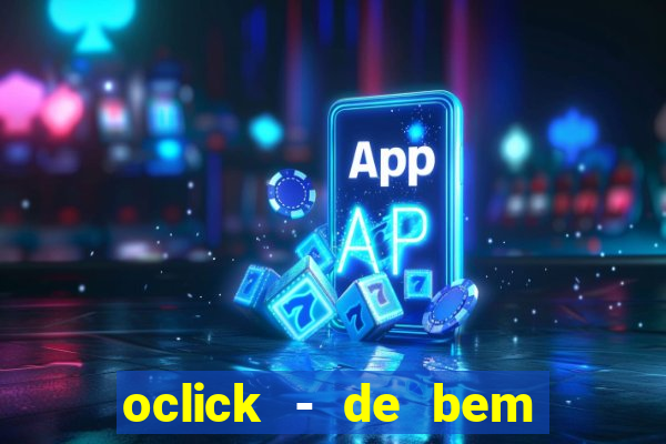 oclick - de bem com a vida resultado do jogo do bicho