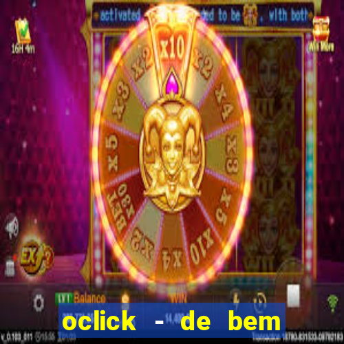 oclick - de bem com a vida resultado do jogo do bicho