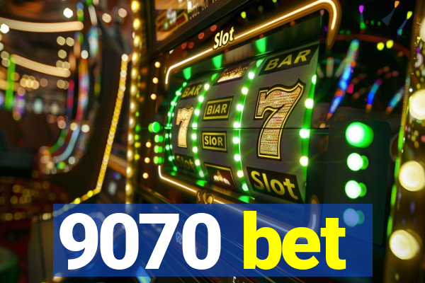 9070 bet