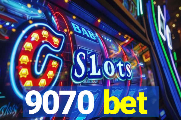 9070 bet