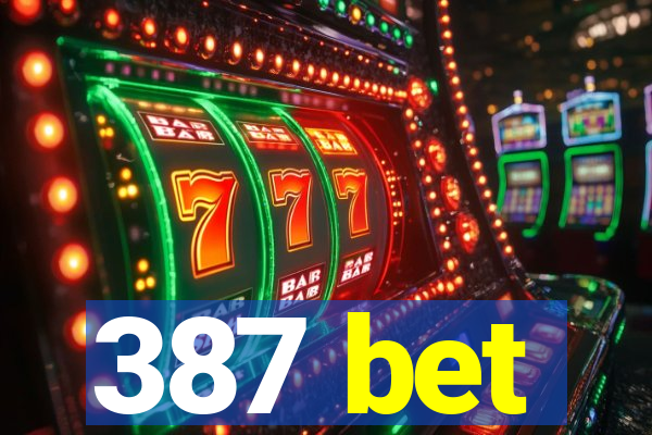 387 bet