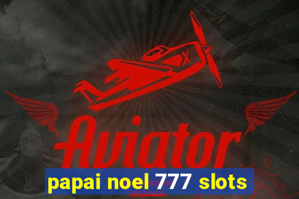 papai noel 777 slots