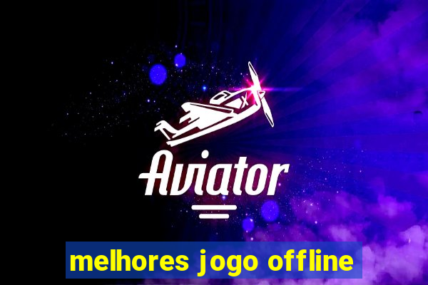 melhores jogo offline