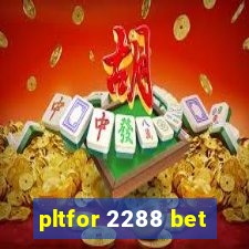 pltfor 2288 bet