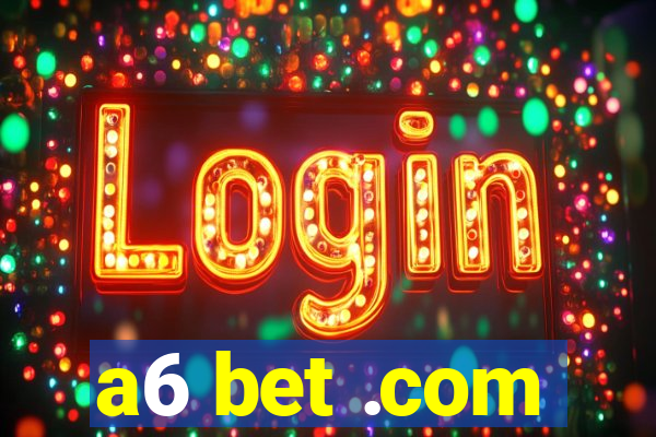 a6 bet .com
