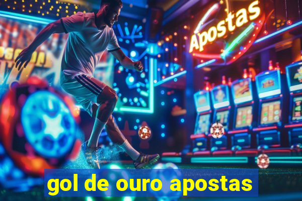 gol de ouro apostas