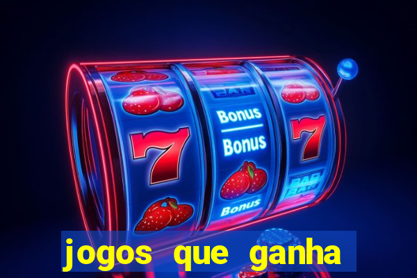 jogos que ganha dinheiro de verdade e rapido