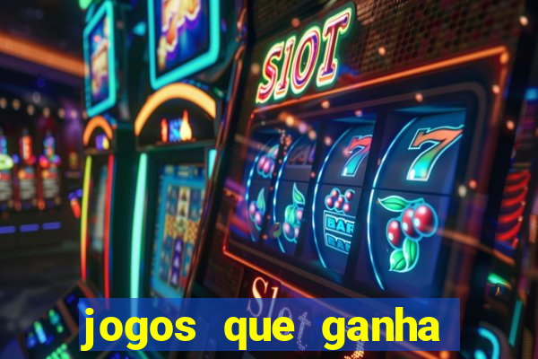 jogos que ganha dinheiro de verdade e rapido