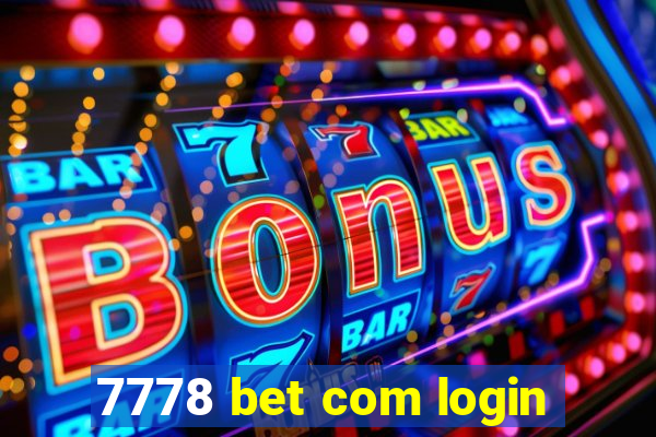 7778 bet com login