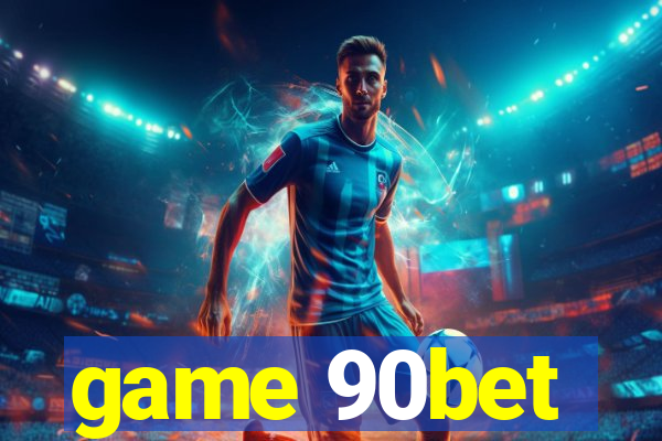 game 90bet