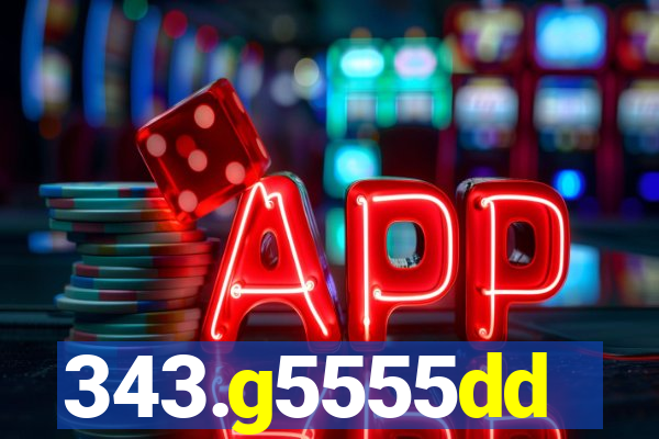 343.g5555dd