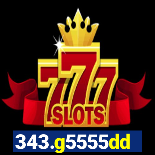 343.g5555dd