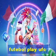 futebol play ufc
