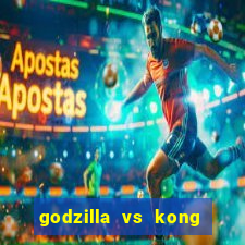 godzilla vs kong filme completo dublado