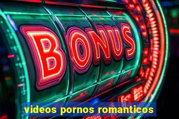 videos pornos romanticos