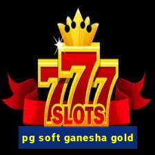 pg soft ganesha gold