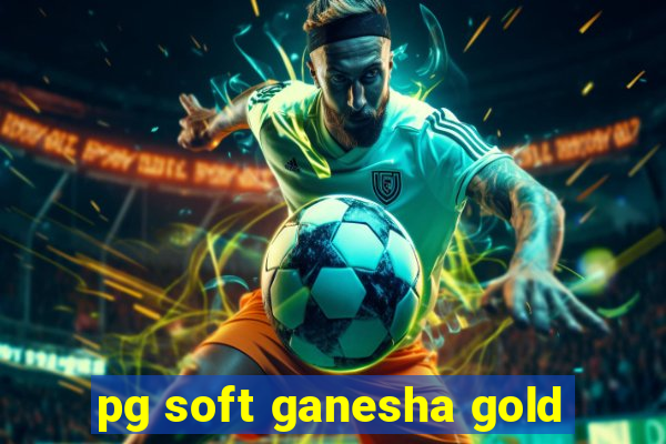 pg soft ganesha gold