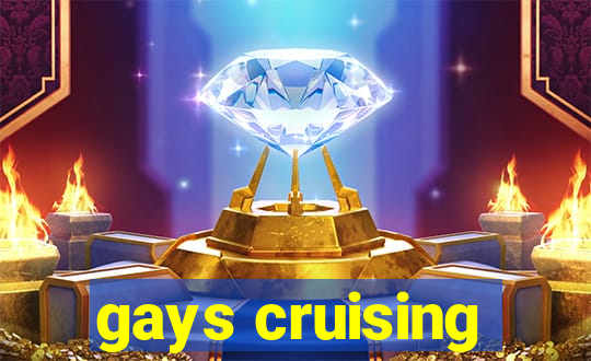 gays cruising