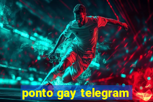 ponto gay telegram