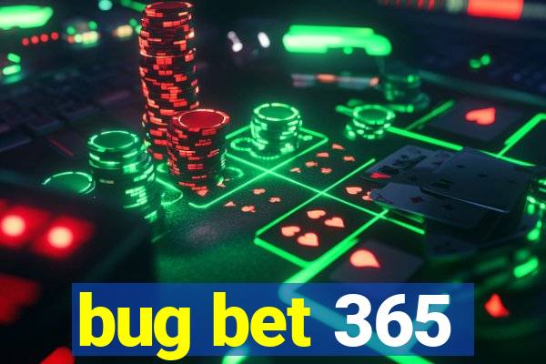 bug bet 365