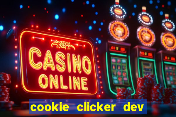 cookie clicker dev tools hack