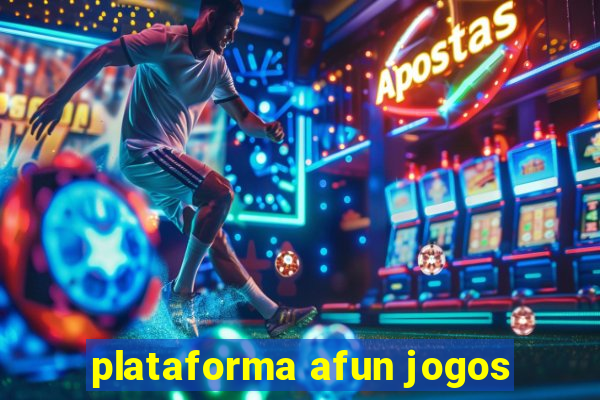 plataforma afun jogos