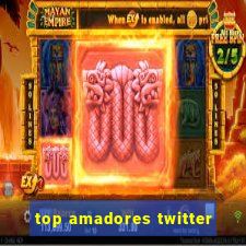 top amadores twitter
