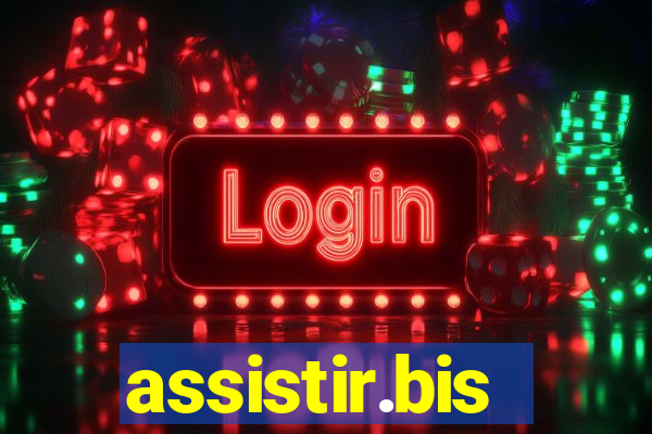 assistir.bis