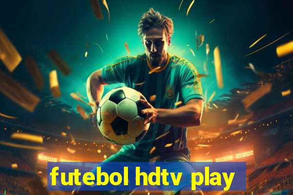 futebol hdtv play