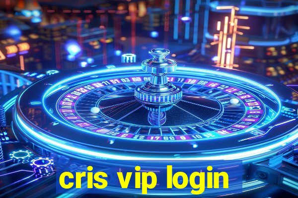 cris vip login