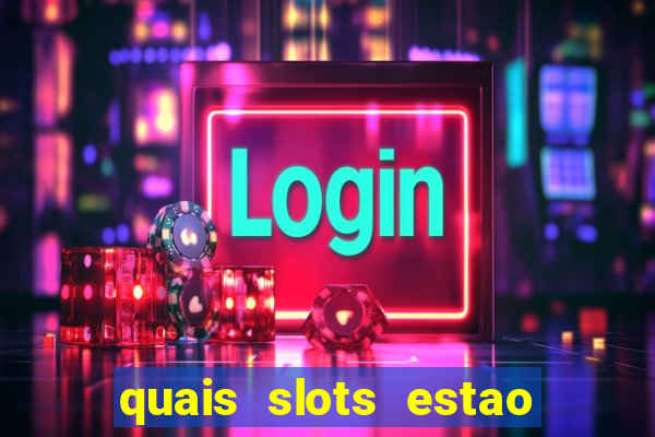 quais slots estao pagando agora