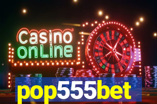 pop555bet