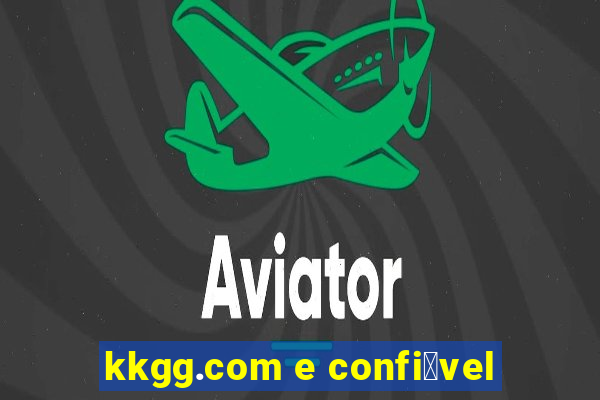 kkgg.com e confi谩vel