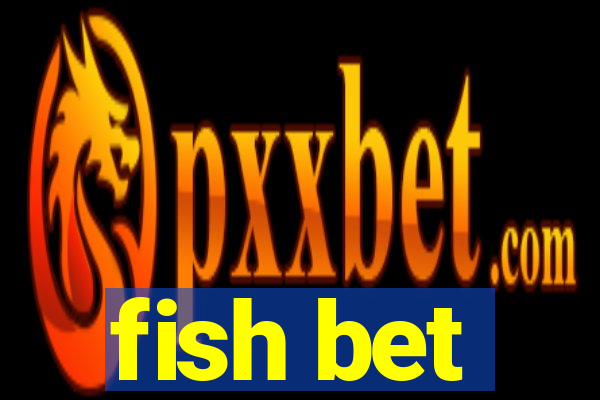 fish bet