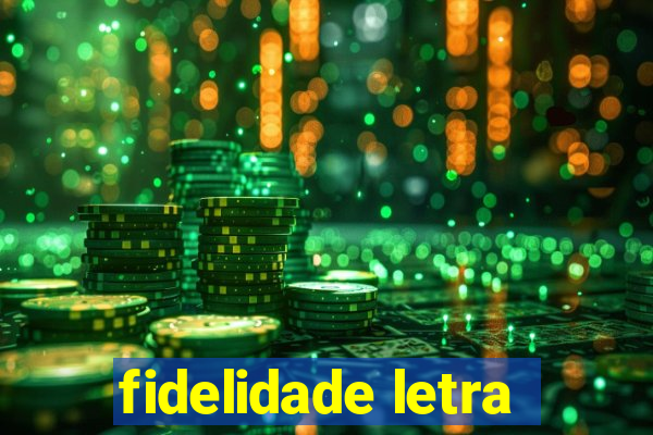 fidelidade letra