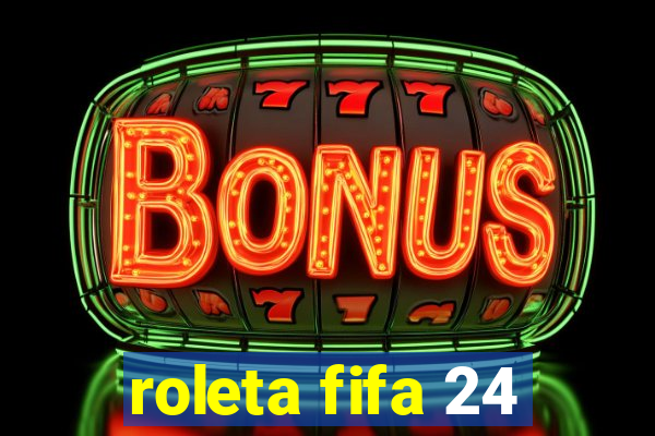 roleta fifa 24