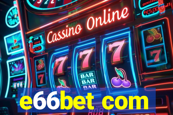 e66bet com