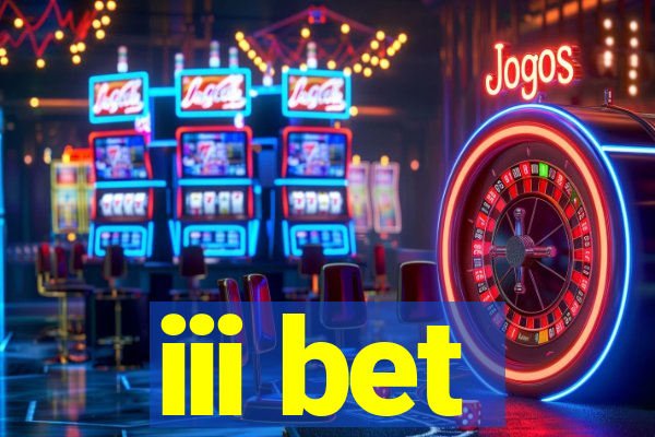 iii bet