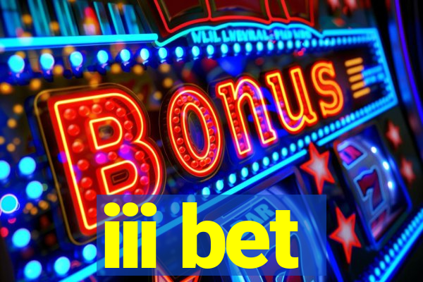iii bet